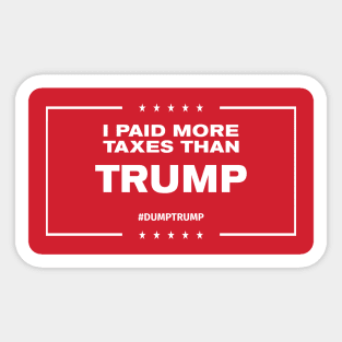 I Paid More Taxes Than Trump III Sticker